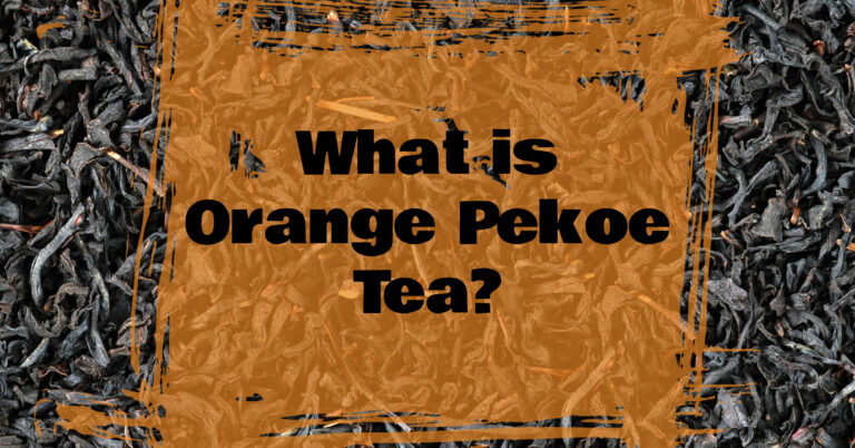 Image with "What is Orange Pekoe Tea?" written. Includes an orange background and orange pekoe tea in the background.